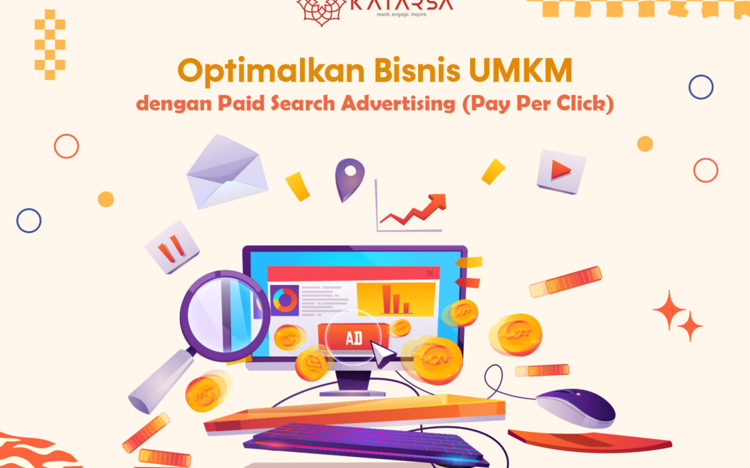 Optimalkan Bisnis UMKM dengan Paid Search Advertising (Pay Per Click)