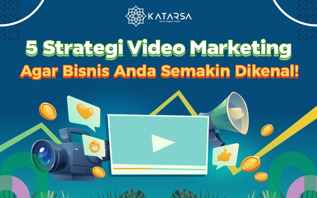 5 Strategi Video Marketing agar Bisnis Anda Semakin Dikenal!